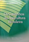 Os Caminhos Da Agricultura Brasileira