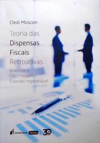 Teoria Das Dispensas Fiscais Retroativas