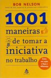 1001 Maneiras De Tomar A Iniciativa No Trabalho