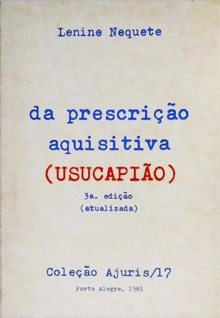 Da Prescrição Aquisitiva - Usucapião