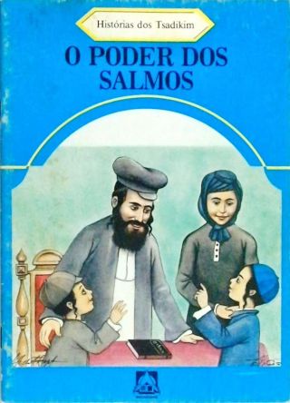 O Poder Dos Salmos - Histórias Dos Tsadikim