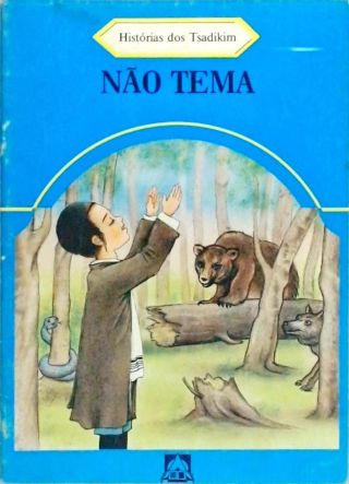 Não Tema - Histórias Dos Tsadikim