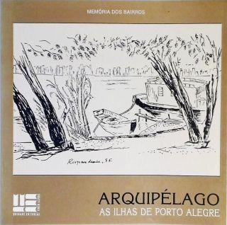 Arquipélago - As Ilhas de Porto Alegre