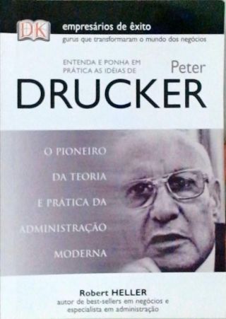 Entenda e Ponha em Prática as Idéias de Peter Drucker