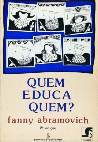 Quem Educa Quem?