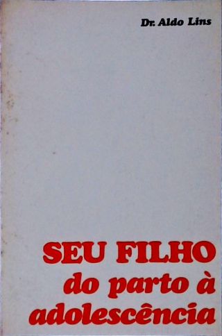 Seu Filho do Parto à Adolescência