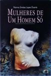 Mulheres De Um Homem Só