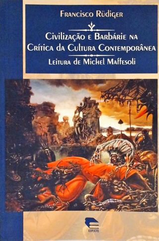 Civilização E Barbárie Na Crítica Da Cultura Contemporânea