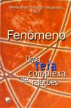 Fênomeno - Uma Teia Complexa De Relações