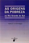 As Origens Da Pobreza No RS