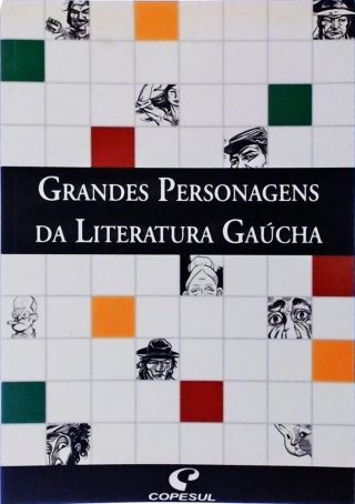 Grandes Personagens da Literatura Gaúcha