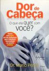 Dor De Cabeça - O Que Ela Quer Com Você?