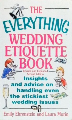 Everything Wedding Etiquette Book - Insights And Advice On Handling Even The Stickiest Wedding Issue