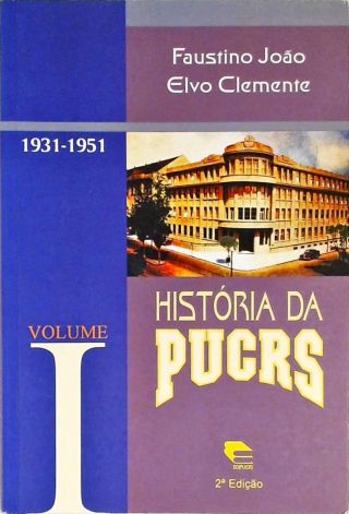 História Da Pucrs - Vol 1