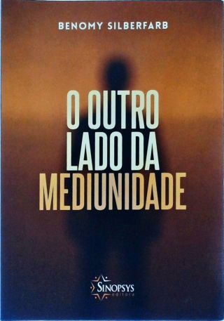 O Outro Lado da Mediunidade