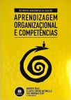 Os Novos Horizontes da Gestão - Aprendizagem Organizacional e Competências