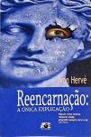 Reencarnação - A Única Explicação