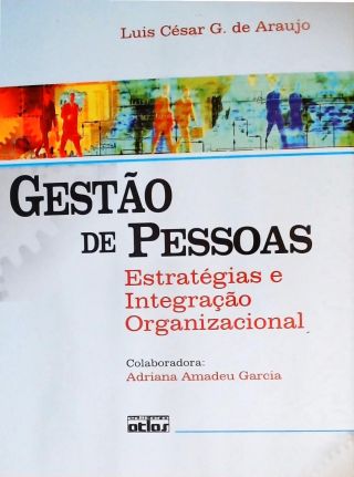 Gestão De Pessoas - Estratégias E Integração Organizacional