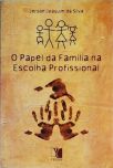 O Papel Da Familia Na Escolha Profissional