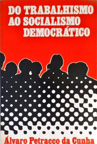 Do Trabalhismo Ao Socialismo Democrático