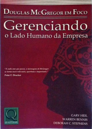 Douglas McGregor em foco - Gerenciando o Lado Humano da Empresa