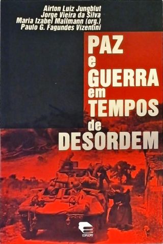 Paz E Guerra Em Tempos De Desordem