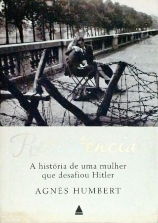 Resistência - A História De Uma Mulher Que Desafiou Hitler