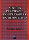 Sessões Práticas E Doutrinárias Do Espiritismo