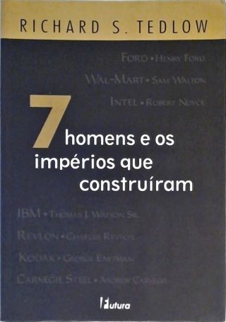 7 Homens E Os Impérios Que Construíram