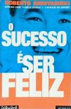 O Sucesso É Ser Feliz