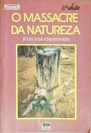 O Massacre Da Natureza