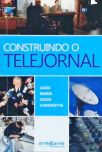 Construindo O Telejornal