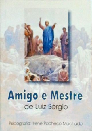 Amigo e Mestre de Luiz Sérgio