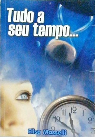 Tudo A Seu Tempo...