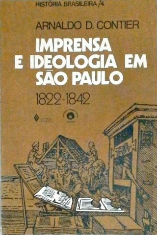 Imprensa e Ideologia em São Paulo 1822-1842