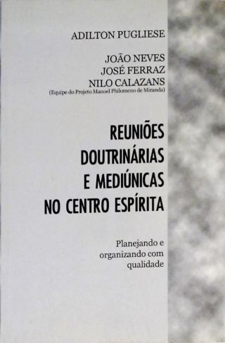 Reuniões Doutrinárias E Mediúnicas No Centro Espírita