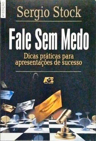 Fale Sem Medo - Dicas Práticas Para Apresentações De Sucesso