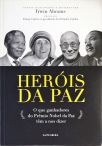 Herois Da Paz - O Que Ganhadores Do Premio Nobel Da Paz Têm A Nos Dizer  