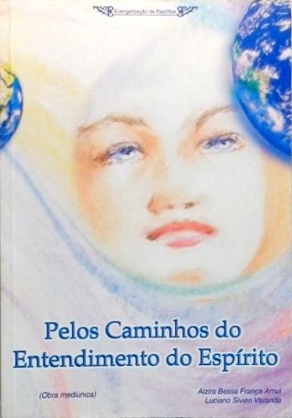 Pelos Caminhos Do Entendimento Do Espírito