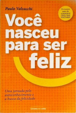 Voce Nasceu Para Ser Feliz