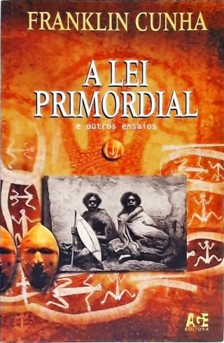 A Lei Primordial E Outros Ensaios