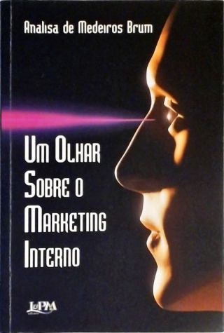 Um Olhar Sobre O Marketing Interno