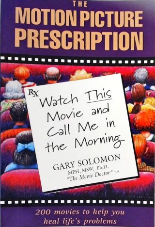 The Motion Picture Prescription - Watch This Movie And Call Me In The Morning