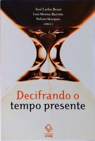 Decifrando o Tempo Presente