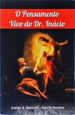 O Pensamento Vivo Do Dr. Inácio