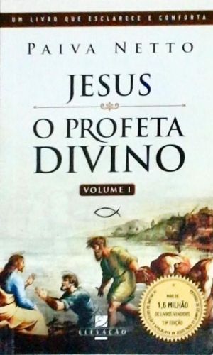 Jesus O Profeta Divino - Volume 1