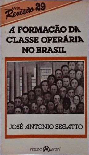 A Formação da Classe Operária no Brasil
