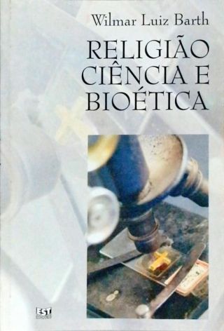 Religião Ciência E Bioética