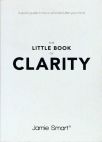 The Little Book Of Clarity