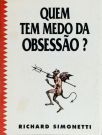 Quem Tem Medo da Obsessão